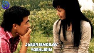 Jasur Ismoilov - Yoshligim | Жасур Исмоилов - Ёшлигим