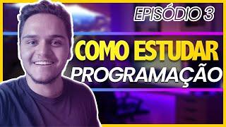 Como Estudar Programação em 5 passos -  [EP. 3 - INGRESSANDO EM T.I]