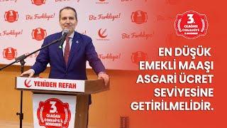 Genel Başkanımız Dr. Fatih Erbakan: “En düşük emekli maaşı asgari ücret seviyesine getirilmelidir. “