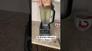 10 Kitchen hazards for babies #mom