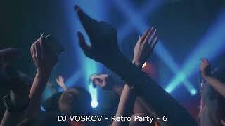 МУЗЫКА с правами /  DJ VOSKOV   Retro Party   6