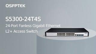 24-Port Fanless Gigabit Ethernet L2+ Access Switch S5300-24T4S | QSFPTEK