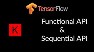 Functional API & Sequential API in TensorFlow & Keras