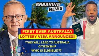 Australia Announced First Ever VISA LOTTERY. Pathway to Citizenship