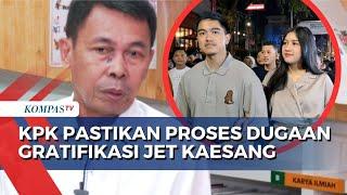 Apa Langkah KPK dalam Proses Dugaan Gratifikasi Jet Pribadi Kaesang Pangarep?