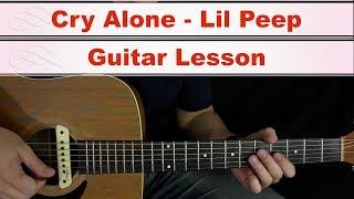 Cry Alone - Guitar Lesson - Lil Peep