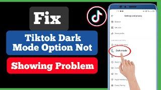 How To Fix Tik Tok Dark Mode Option Not Showing[New Feature 2022]Fix Tiktok Dark Mode Option Missing