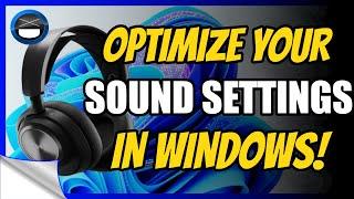 How To Optimize Your Windows 11 Audio!