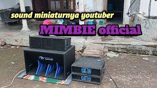 seperti apa sih,??sound miniaturnya MIMBIE OFFICIAL.