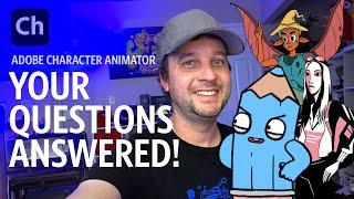 Your Character Animator Questions Answered!