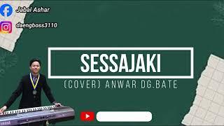 SESSAJAKI (Cover)// Voc:Anwar Yani Dg.Bate// K/Cipta: Udhin Phanzel