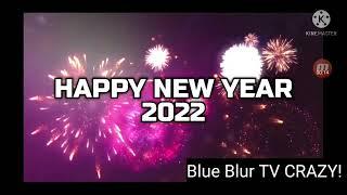 Happy New Year 2022 Blue Blur TV CRAZY!