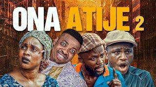 ONA ATIJE PART 2 LATEST 2025 YORUBA MOVIE OZAIN IYA MUFU BABA KAMO WOLI AGBA OLYMPIA MCFREEDOM JAYE