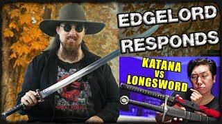 Katana VS Longsword... The Truth Ain't so Sad! (Response to @Cerberusarms)