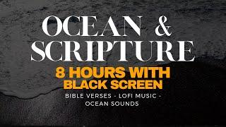 GET SOME REST// Bible Verses [BLACK SCREEN] w/ OCEAN SOUNDS #LOFI for Sleep & Meditation #asmr