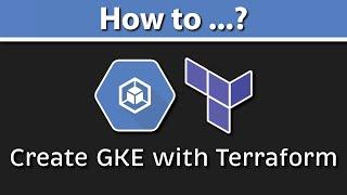 How to Create GKE Cluster Using TERRAFORM? (Google Kubernetes Engine & Workload Identity)