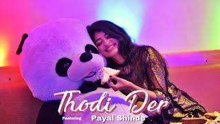 Thodi der (stay a little longer)  | Payal Ki Duniyaa