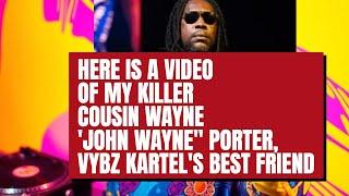 What Did Vybz Kartel Learn from My Killer Cousin John Wayne About Me?