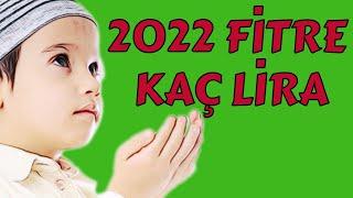 2022 FİTRE MİKTARI KAÇ LİRA | 2022 FİTRE MİKTARI NE KADAR