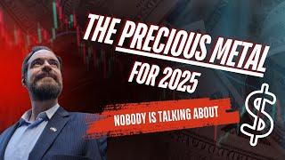 Promising Precious Metals for 2025 - Nobody is talking about - yet!