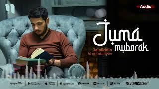 Jaloliddin Ahmadaliyev - Juma muborak (audio 2022)