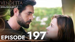 Vendetta - Episode 197 English Subtitled | Kan Cicekleri