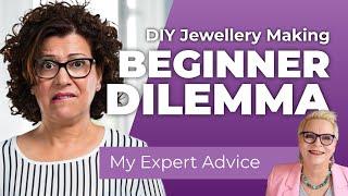 Start Jewellery-Making TODAY the Right Way!
