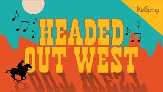 Headed Out West | KidSpring Worship Song
