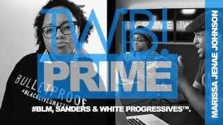 Marissa Janae Johnson Speaks: #BLM, Sanders & White Progressives™ | #TWIBnation