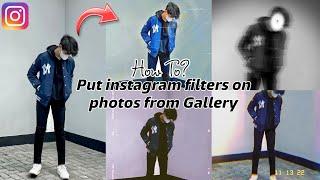 How To Use Instagram Filters On Photos From Camera Roll | 2022