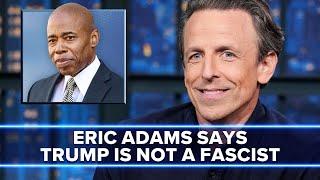 NY Mayor Eric Adams Says Trump Is Not a Fascist