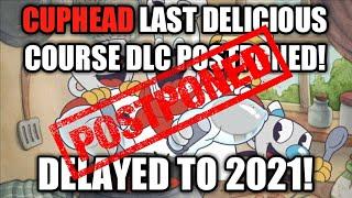 Gaming News: Studio MDHR's Cuphead's Last Course DLC has been Postponed Once Again for 2021!