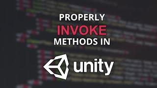 Properly Invoke a Method in Unity - Tutorial