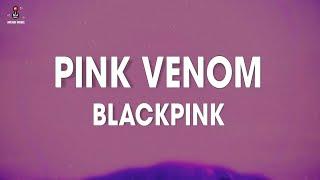 BLACKPINK - Pink Venom (Lyrics)