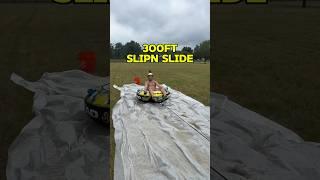 100 MPH Slip’n slide!