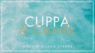 Cuppa & Cards - Mother Ocean Speaks