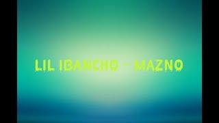 Lil Ibancho - MAZNO (Official Music Video)