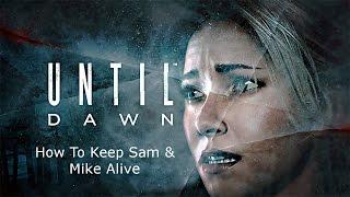 Until Dawn - How To Keep Sam and Mike Alive