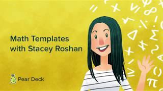 Pear Deck Math Templates with Stacey Roshan