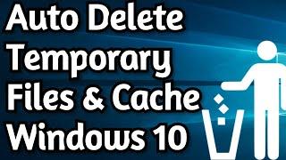 Automatically Delete Temporary Files, Cache and Junk Files on Windows 10