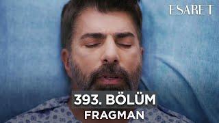 Esaret Dizisi 3. Sezon 393. Bölüm Fragmanı | 4 Kasım Pazartesi @esaretdizisi ​