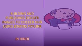 Building and Publishing Docker images to Docker Hub Using Jenkins Pipeline