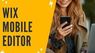 WIX MOBILE EDITOR: Top Wix Mobile Editor Features To Make Your Website Look Totally Professional