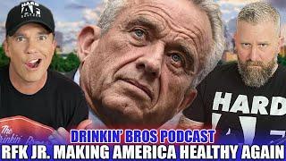 RFK Jr. Making America Healthy Again - Drinkin' Bros Podcast Episode 1431