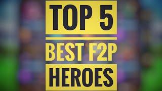 TOP 5 BEST F2P Heroes! - @LordsMobile