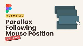 Create A Parallax Animation Based On Mouse Position (on hover): Figma Tutorial