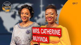 Soaring with Eagles with Pr. Joy Kihuguru | Episode 7 - The Journey of Mrs. Catherine Muyinda