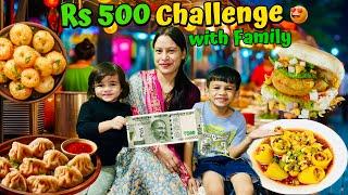 Rs 500 Street Food Challenge With Family  in Laxmi Nagar Delhi