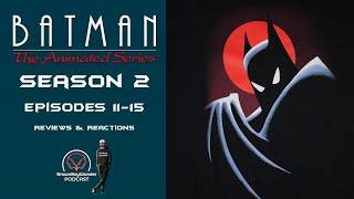 Batman: The Animated Series S2E11-15 Reviews & Reactions