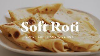 SOFT ROTI | How To Make Super Soft Handmade Roti.